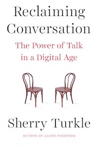 Reclaiming Conversation by Sherry Turkle